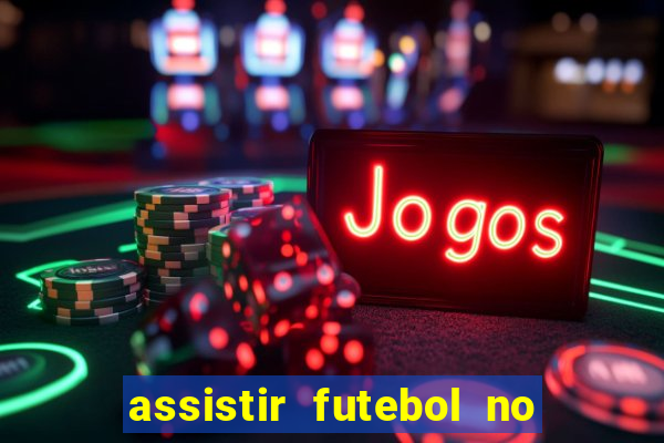 assistir futebol no premiere gratis
