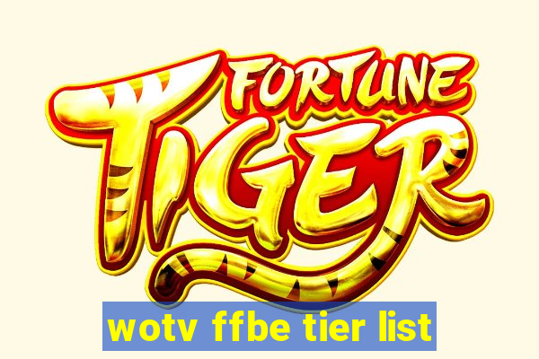 wotv ffbe tier list
