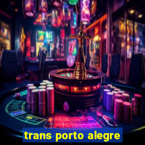 trans porto alegre