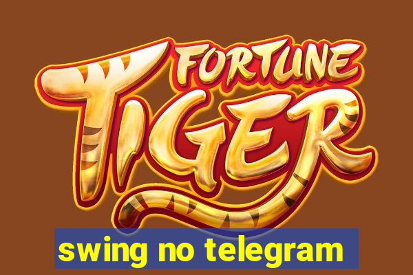 swing no telegram