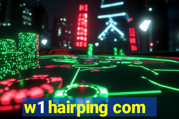 w1 hairping com