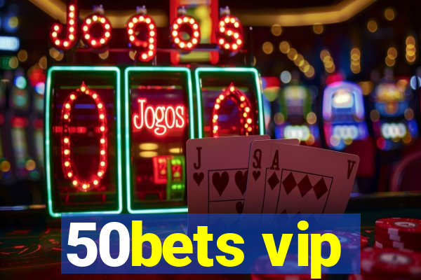 50bets vip