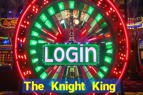 The Knight King who returned with a god chapter the