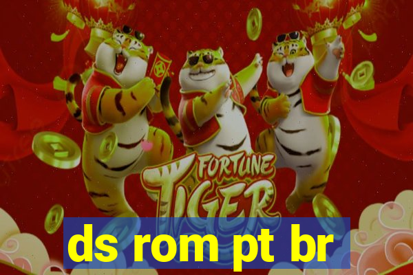 ds rom pt br