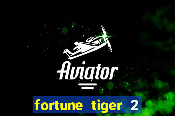 fortune tiger 2 revenge plataforma