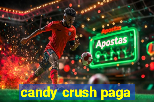 candy crush paga