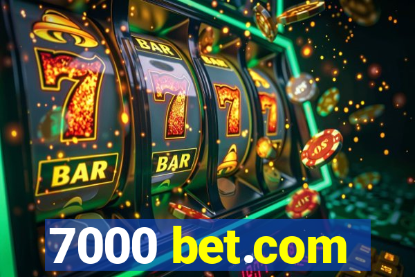 7000 bet.com