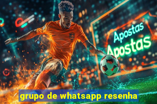 grupo de whatsapp resenha