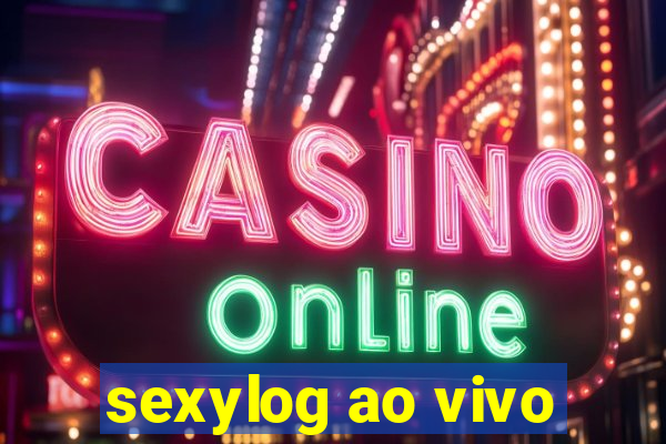 sexylog ao vivo