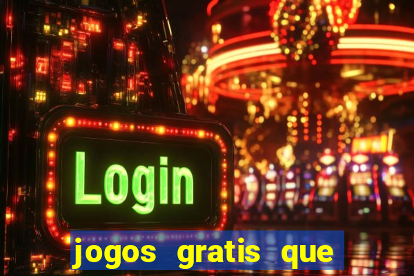 jogos gratis que realmente ganha dinheiro