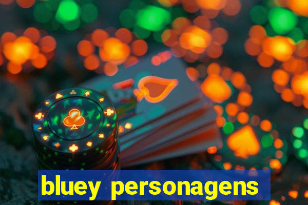 bluey personagens