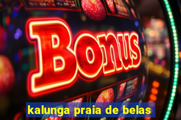 kalunga praia de belas
