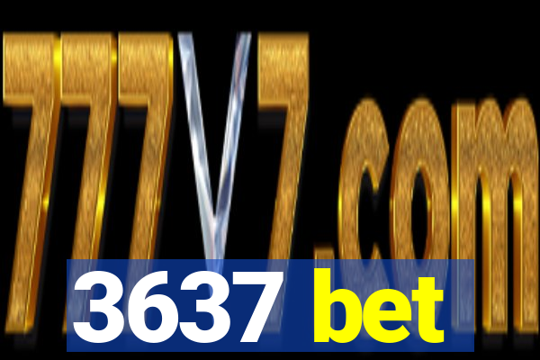 3637 bet