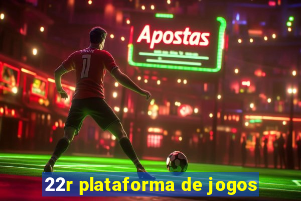 22r plataforma de jogos