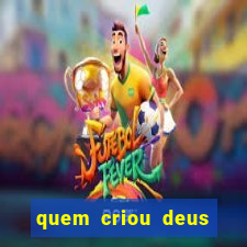 quem criou deus segundo o espiritismo