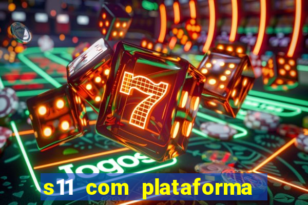 s11 com plataforma de jogos