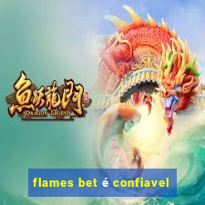 flames bet é confiavel