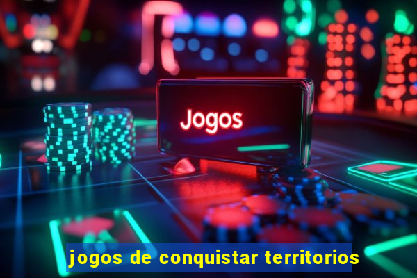 jogos de conquistar territorios