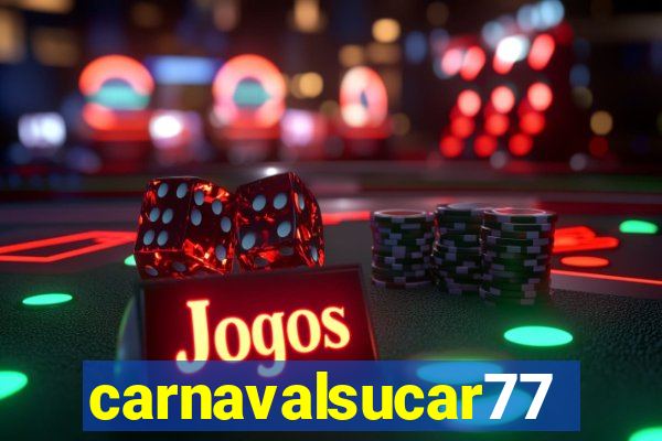 carnavalsucar777