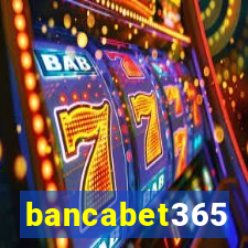 bancabet365