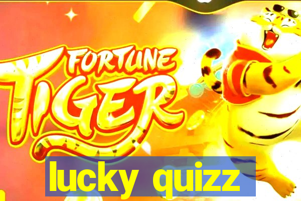 lucky quizz