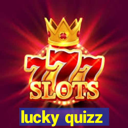 lucky quizz