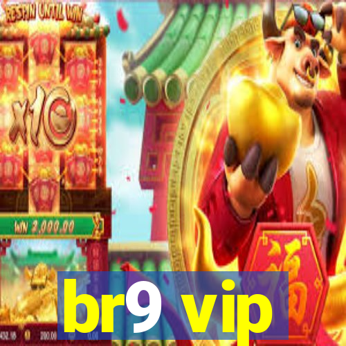 br9 vip