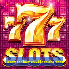 acompanhantes videos chamada