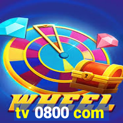 tv 0800 com