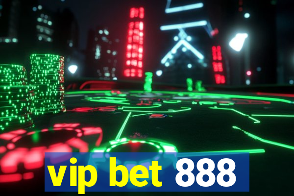 vip bet 888