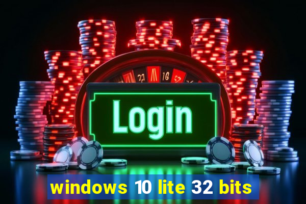 windows 10 lite 32 bits