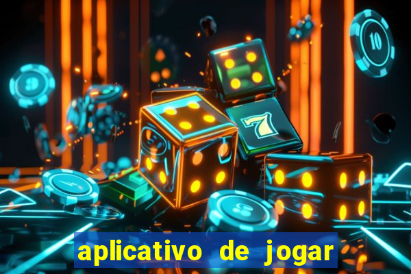 aplicativo de jogar e ganhar dinheiro
