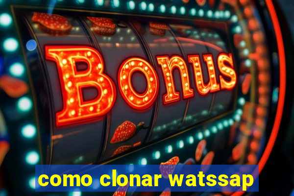 como clonar watssap