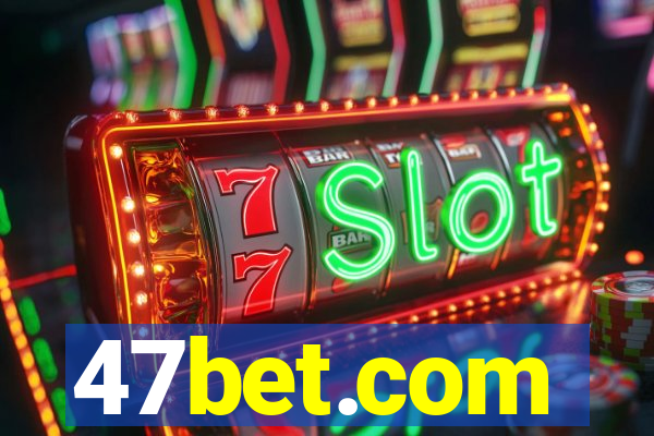 47bet.com