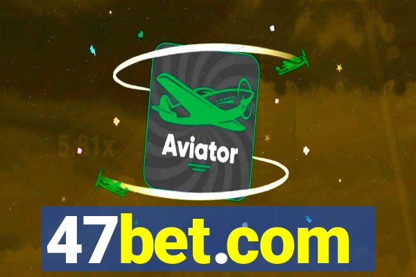 47bet.com