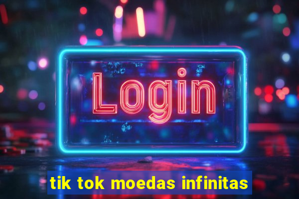 tik tok moedas infinitas