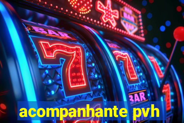 acompanhante pvh