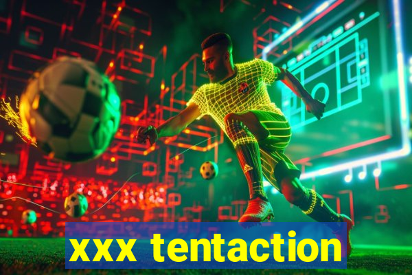 xxx tentaction