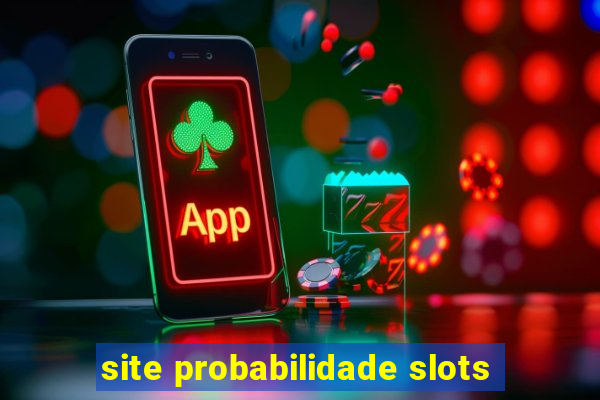 site probabilidade slots