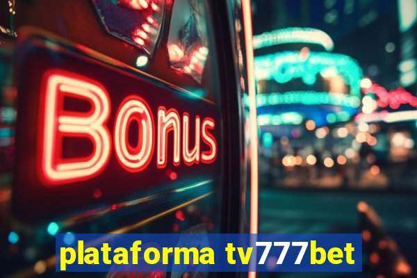 plataforma tv777bet