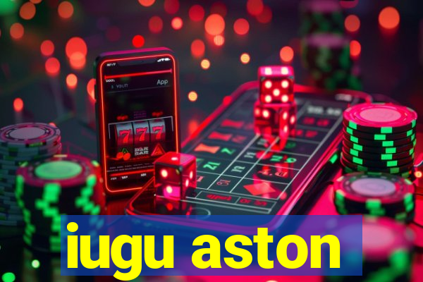 iugu aston