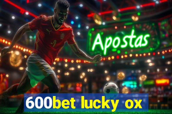 600bet lucky ox