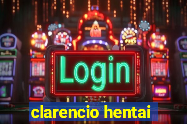 clarencio hentai