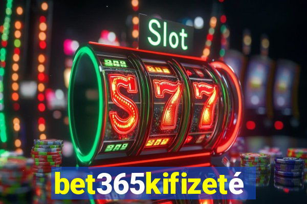 bet365kifizetés