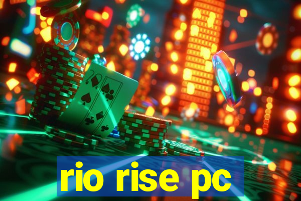 rio rise pc