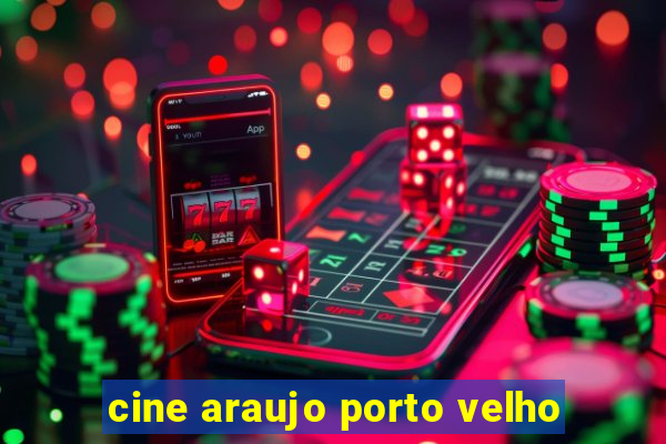 cine araujo porto velho