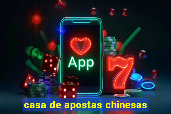 casa de apostas chinesas