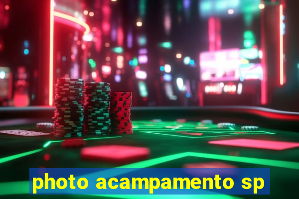photo acampamento sp
