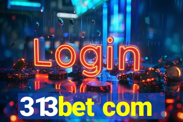 313bet com