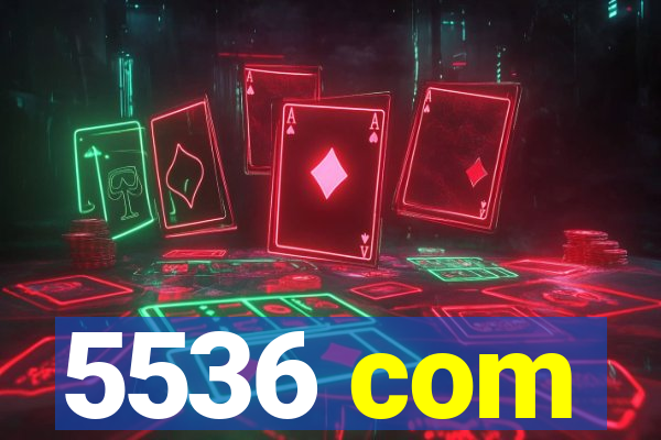 5536 com